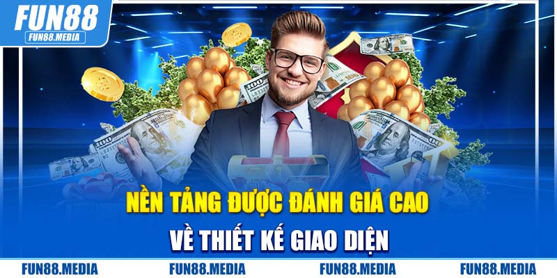 Nền tảng được đánh giá cao về giao diện bắt mắt